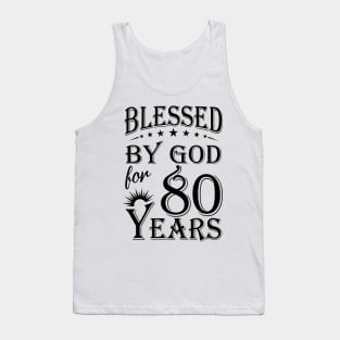 Blessed By God For 80 Years Tank Top